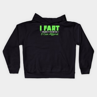 I Fart Because It's The Only Gas I Can Afford Kids Hoodie